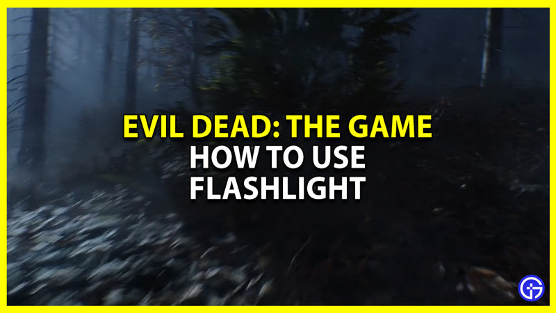 Evil Dead Game: How To Use Flashlight