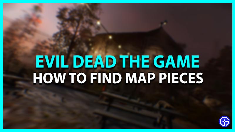 How To Find Map Pieces In Evil Dead The Game