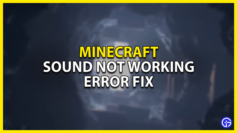 Minecraft – Sound Not Working Error Fix