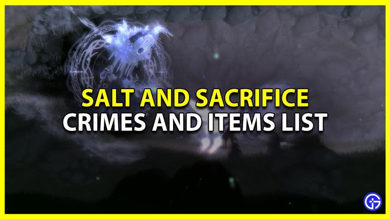 Salt And Sacrifice: All Crimes & Items List