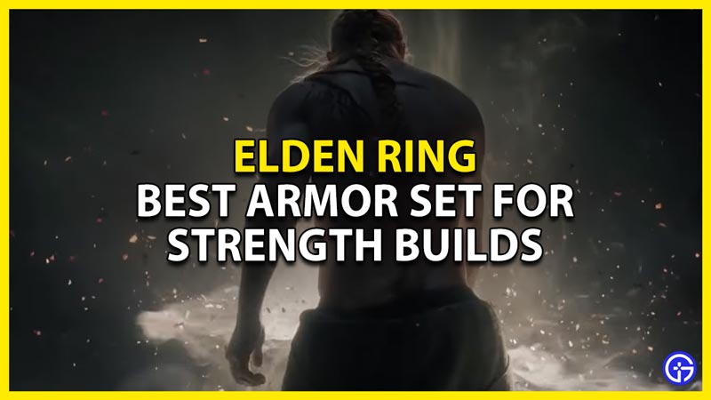 Elden Ring – Best Armor Set For Strength Builds