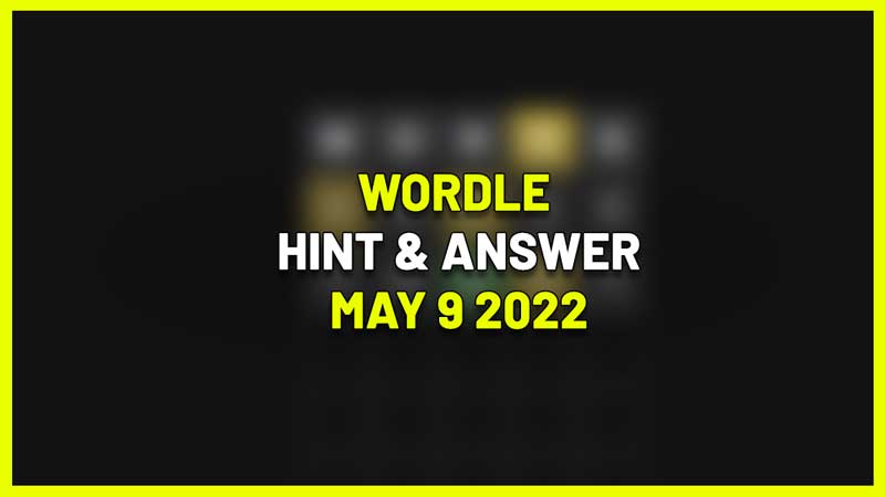 May 9 Wordle Today (Hint & Answer) - 5/9 Puzzle 324