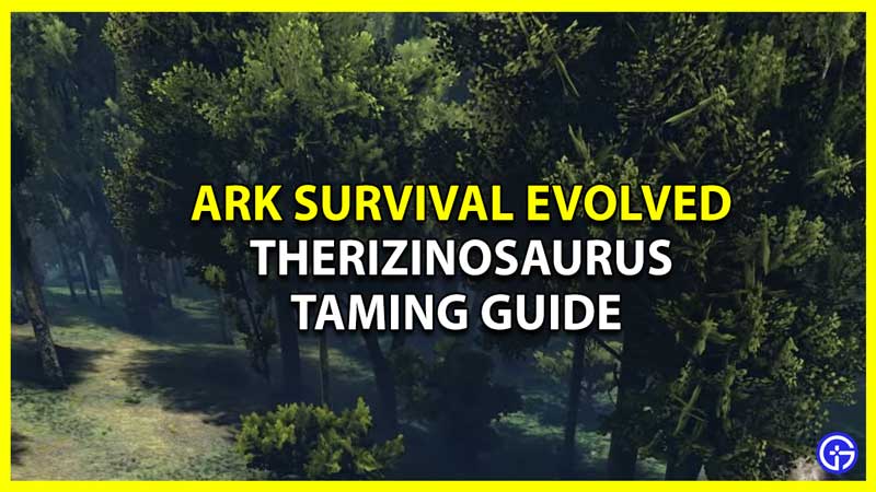 Ark Taming Guide: How To Tame Therizinosaurus