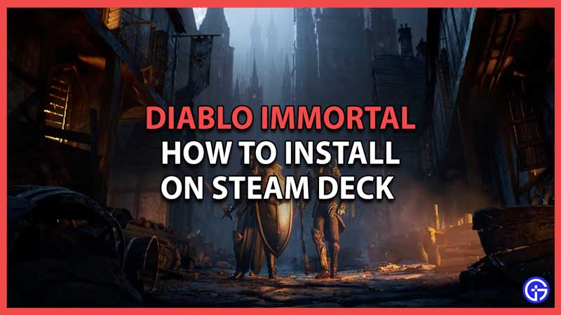 Diablo Immortal On Steam Deck: How To Install?