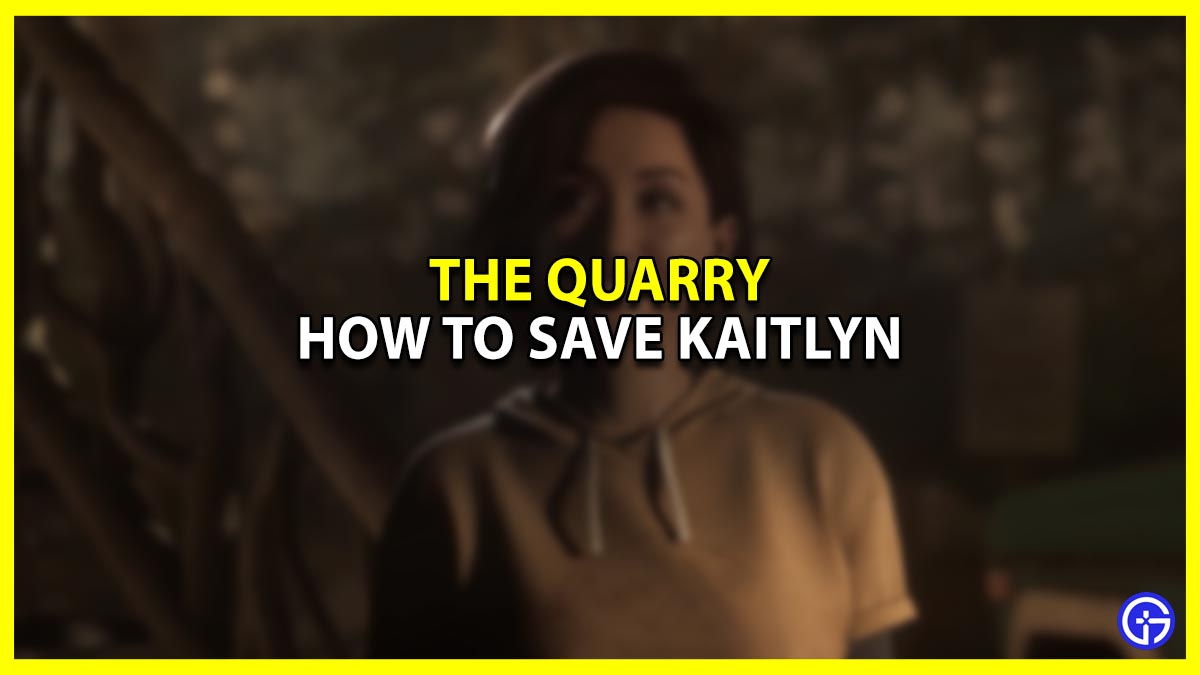 The Quarry: How To Save Kaitlyn