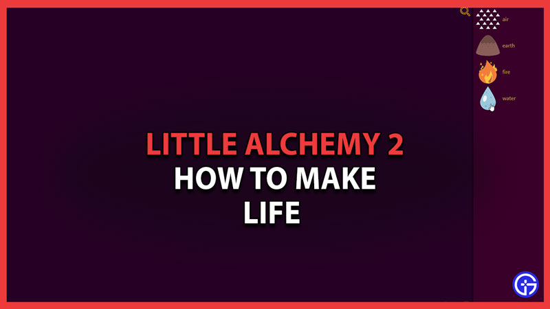 How To Make Life In Little Alchemy 2