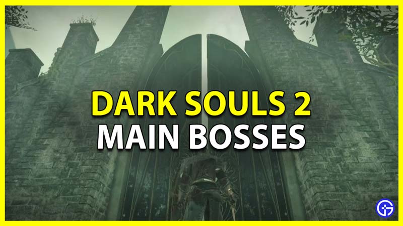 Dark Souls 2: Main & Optional Bosses
