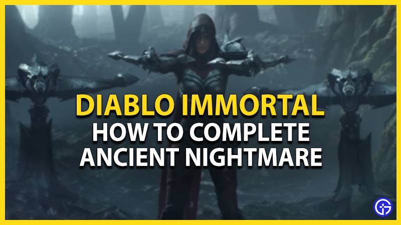 Diablo Immortal Ancient Nightmare Event - How To Complete It