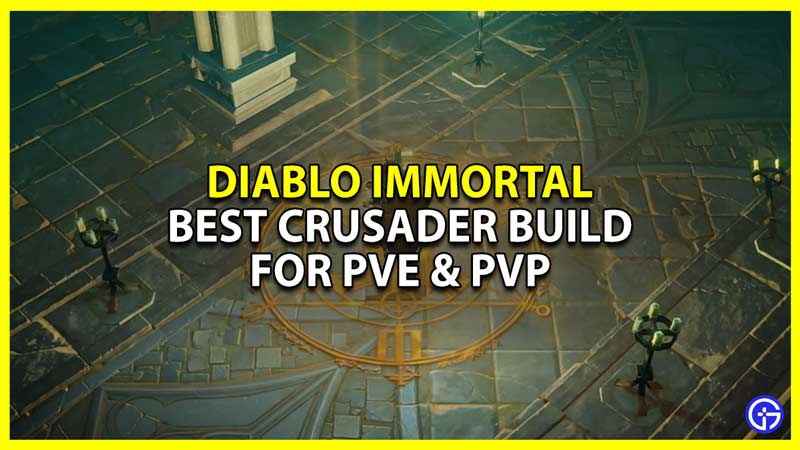 Diablo Immortal: Best Crusader Build To Use In PvE & PvP