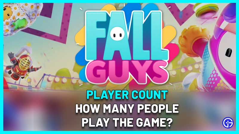 Fall Guys Player Count 2023 - How Many People Are Playing?