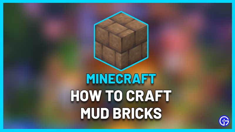 How To Make Mud Bricks In Minecraft (For Slab, Stairs, Wall)