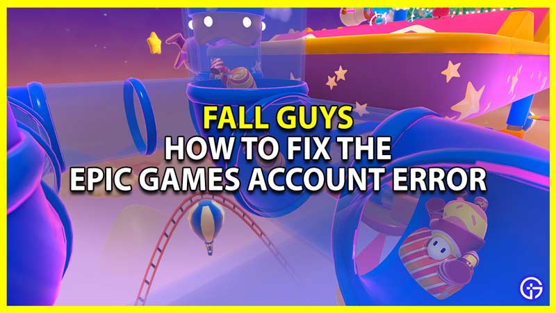 Fall Guys Epic Games Account Error 200_1040 Fix