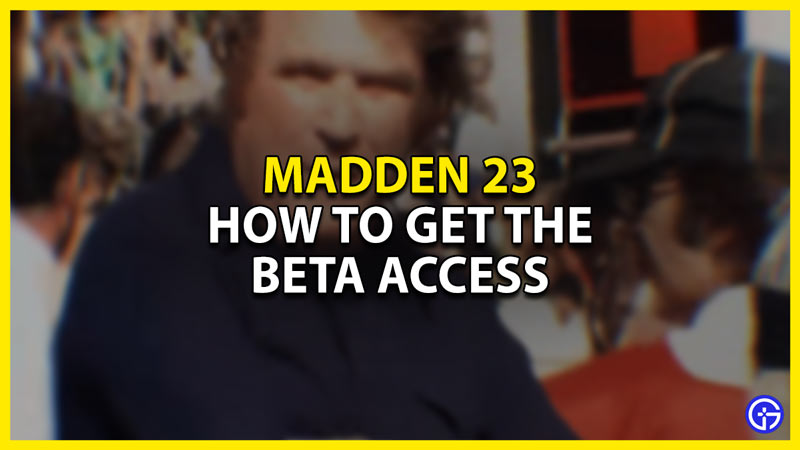 Madden 23: How To Get The BETA Access