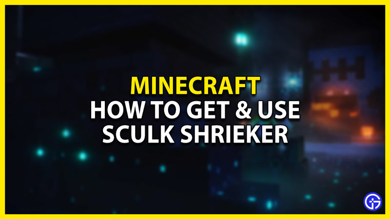 Sculk Shrieker Minecraft: How To Get & Use It
