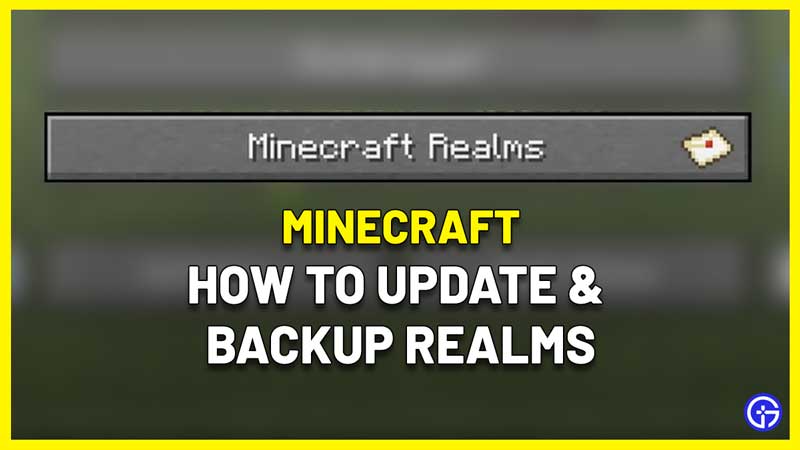 Minecraft Realm: How To Update To 1.19, Backup & Restore [2023]