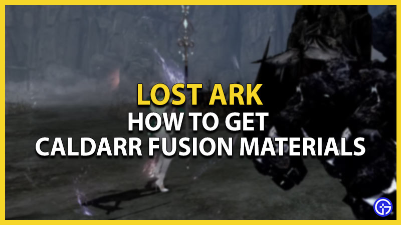 Lost Ark: How To Get Caldarr Fusion Material