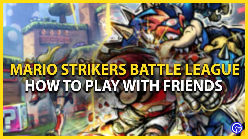 Mario Strikers Battle League - How To Play With Friends