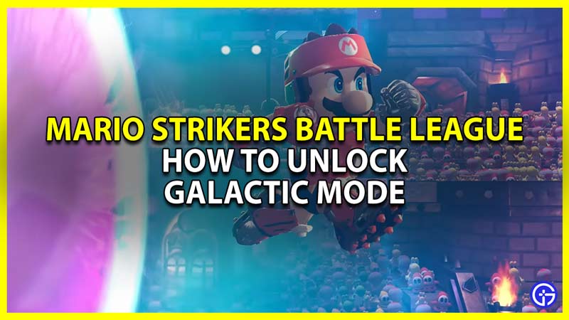 Mario Strikers Battle League: How To Unlock Galactic Mode