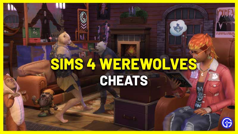 Sims 4 Werewolves Cheats: How To Use Werewolf Cheat Code