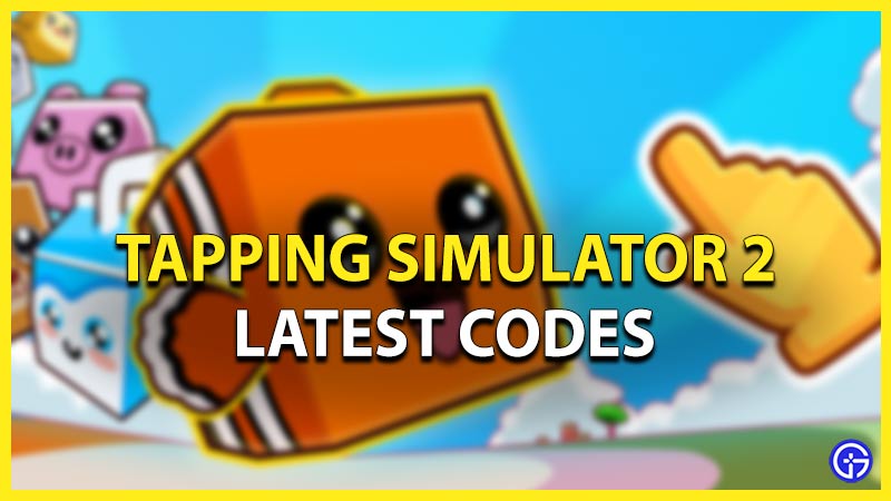 Tapping Simulator 2 Codes (February 2023)