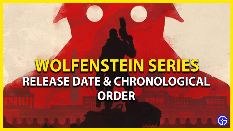 Wolfenstein Games In Order: Release Date & Chronological
