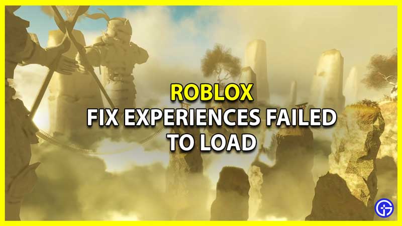 Roblox: How To Fix Experiences Failed To Load