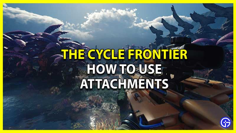 The Cycle Frontier: How To Use Attachments