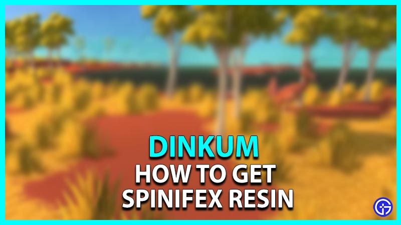 Dinkum: How To Get Spinifex Resin