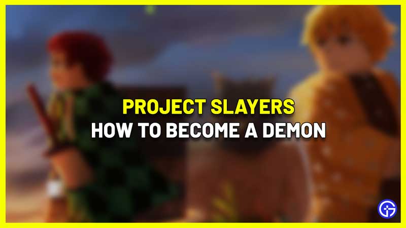 Project Slayers: How To Become A Demon