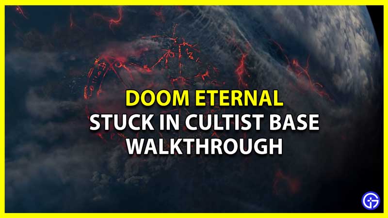 Doom Eternal: Stuck In Cultist Base Walkthrough