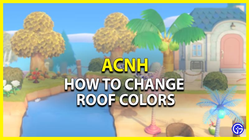 Animal Crossing New Horizons Roof Colors: How To Change