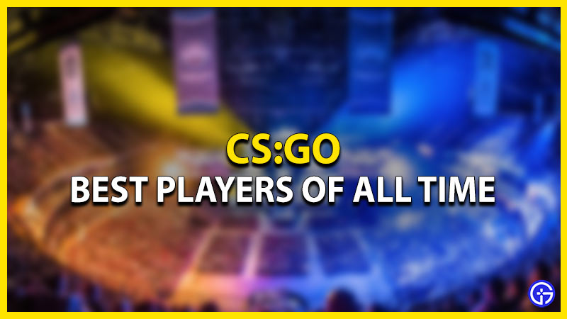Best CSGO Pro Players Of All Time (2023)
