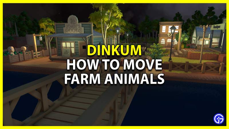 Dinkum: How To Move Farm Animals To A New Location
