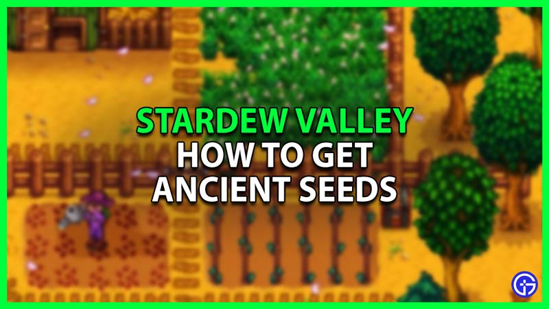 How To Get And Use Ancient Seeds in Stardew Valley