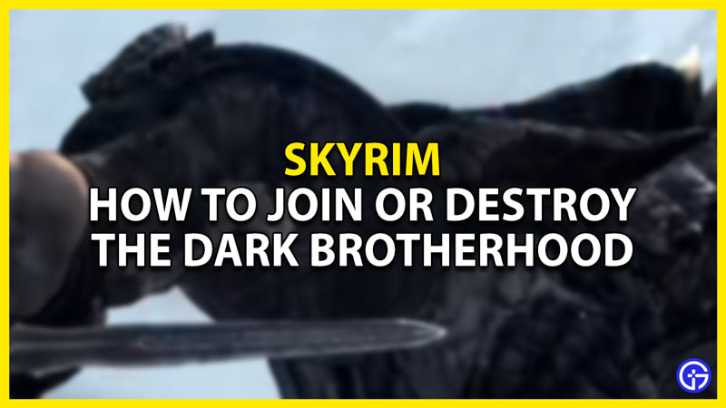 Skyrim Dark Brotherhood Guide: How To Join Or Destroy Them