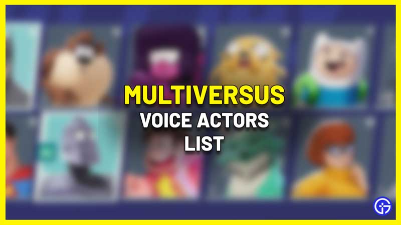 Multiversus Voice Actors & Cast So Far 2023