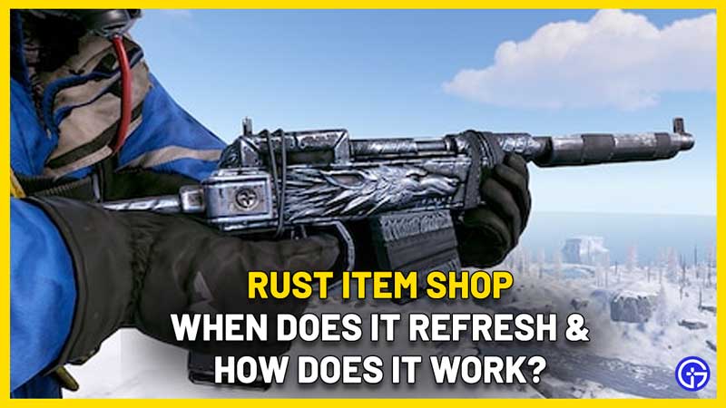 Rust Item Shop Reset: When & How Often Does It Change?