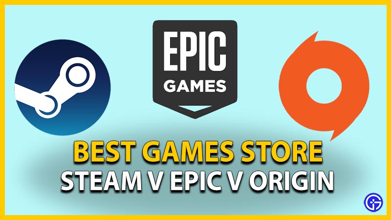 Origin Vs Steam Vs Epic Games: Which Is The Best Game Store?