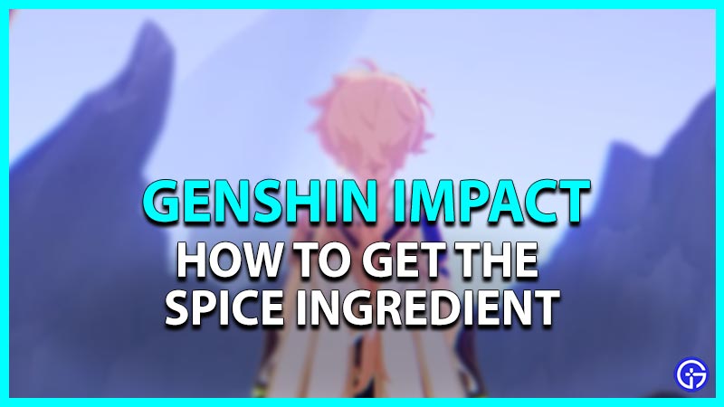 Genshin Impact: How To Get The Spice Ingredient