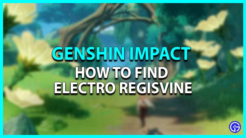 Genshin Impact: How To Get To Electro Regisvine (Location)