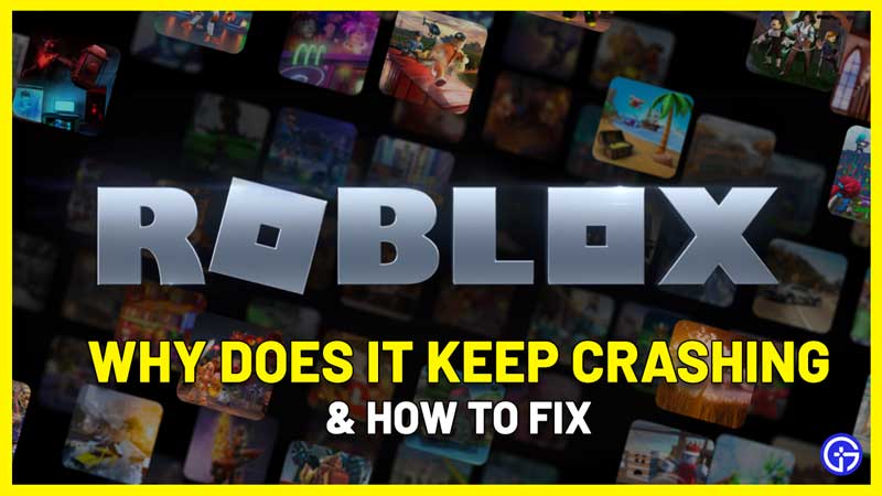 Roblox Keeps Crashing: How To Fix In 2024