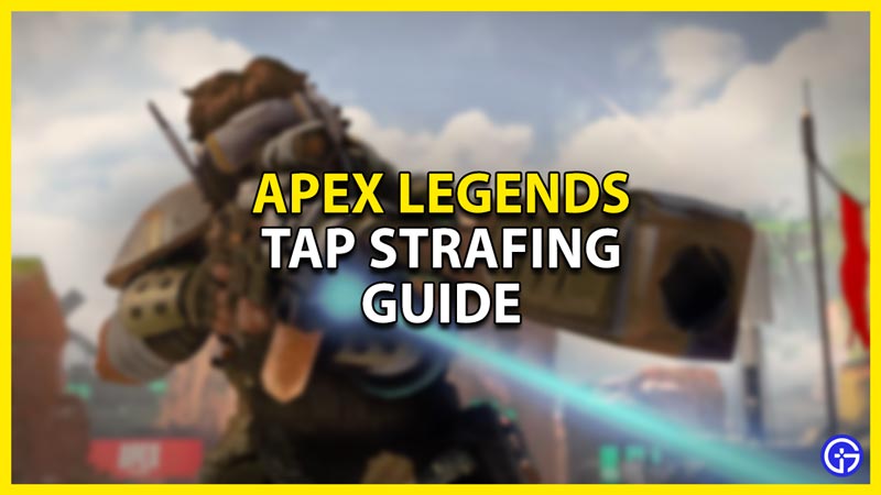 Apex Legends: Tap Strafing Guide
