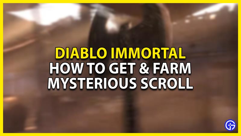 Diablo Immortal Mysterious Scroll: How To Get & Farm It
