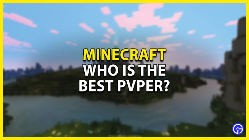 Minecraft: Who Is The Best PvPer Player?