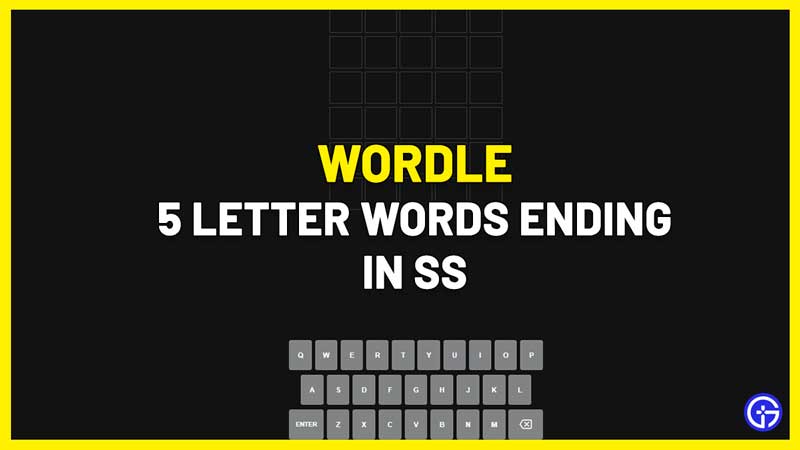 5 Letter Words Ending In SS (Double S) - Wordle Clue