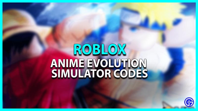 Anime Evolution Simulator Codes (January 2024)