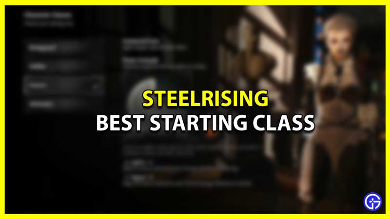 Steelrising: Best Starting Class Guide