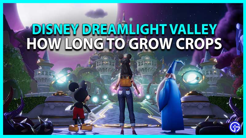 Disney Dreamlight Valley: How Long To Grow Crops (Growth Time)