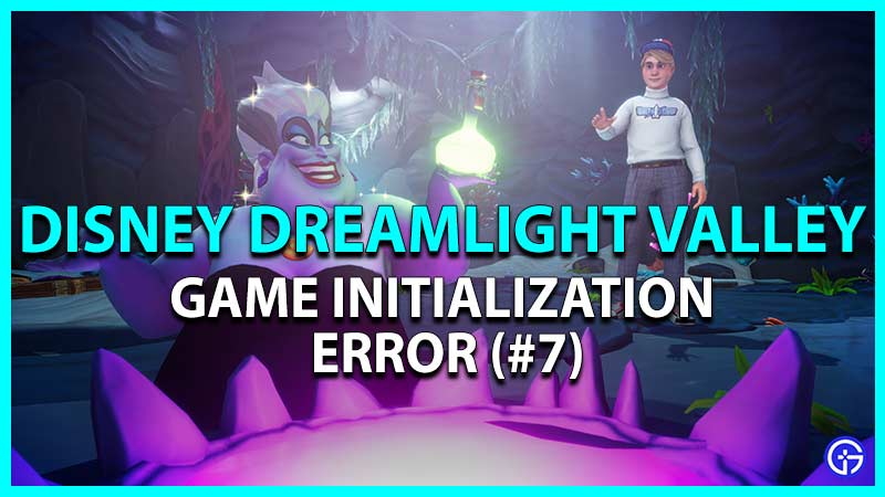 Disney Dreamlight Valley: Game Initialization Error (#7) Fix