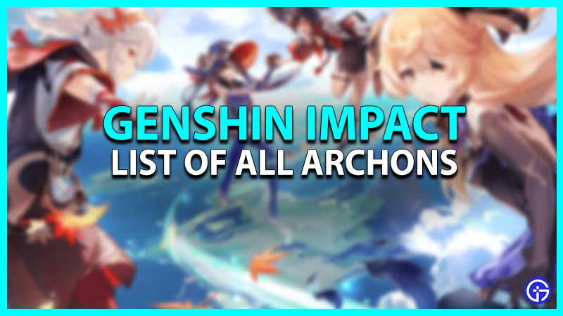 Genshin Impact List Of All Archons (2022)